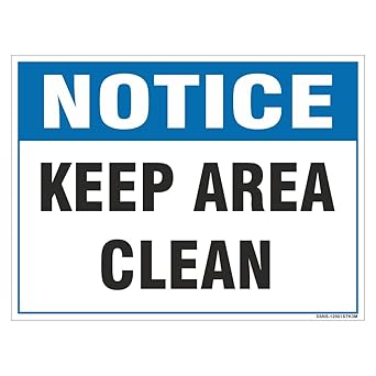 SignageShop Notice Warning Keep Area Clean Osha Safety Sign Sticker