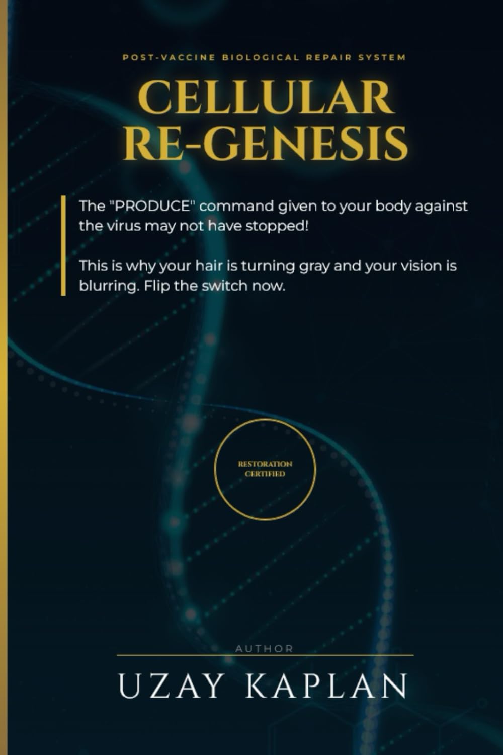 CELLULAR RE-GENESIS The Golden Recipe: The 12-Week Bio-Sovereignty Protocol for Spike Protein Clearance and DNA Repair