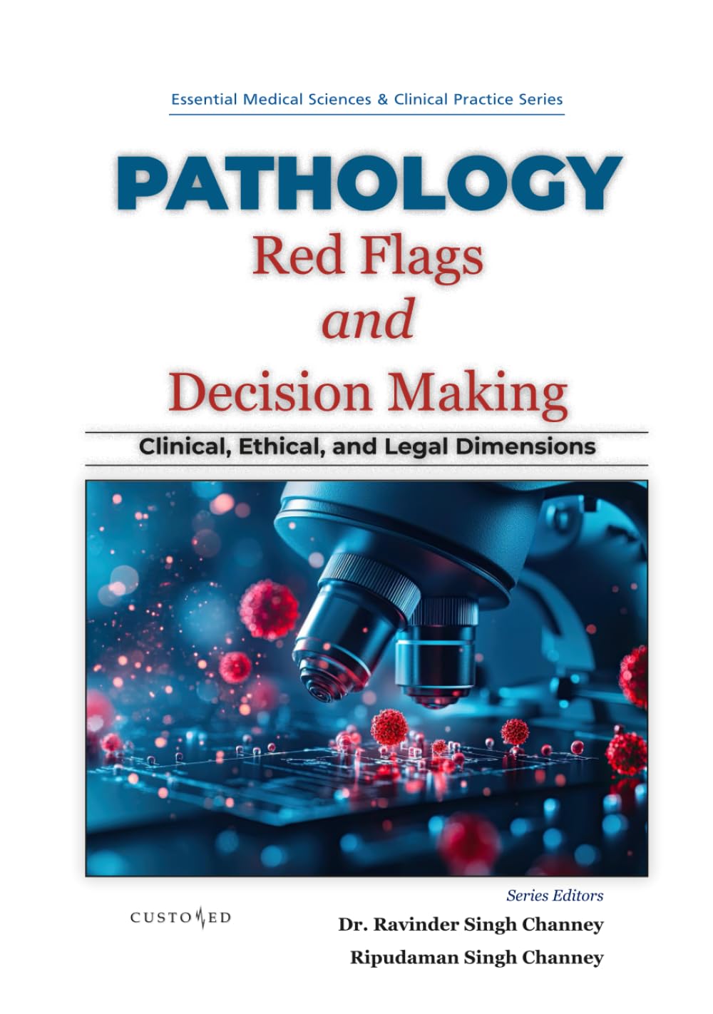 Pathology Red Flags and Decision-Making: Clinical, Ethical, and Legal Dimensions (Essential Medical Sciences & Clinical Practice Series)
