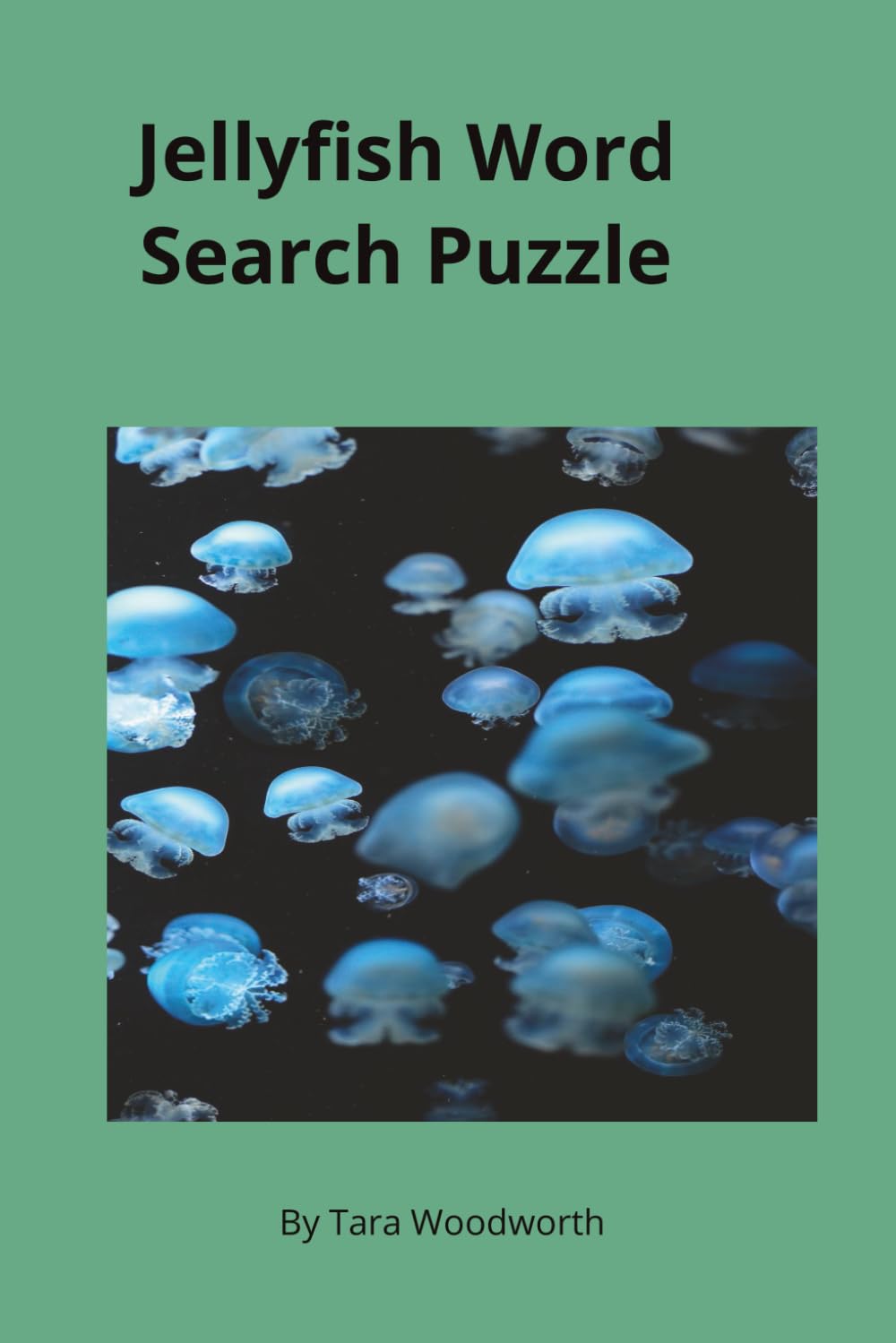 Jellyfish Word Search Puzzle Book: A Deep-Sea Word Search Adventure with 55 Puzzles