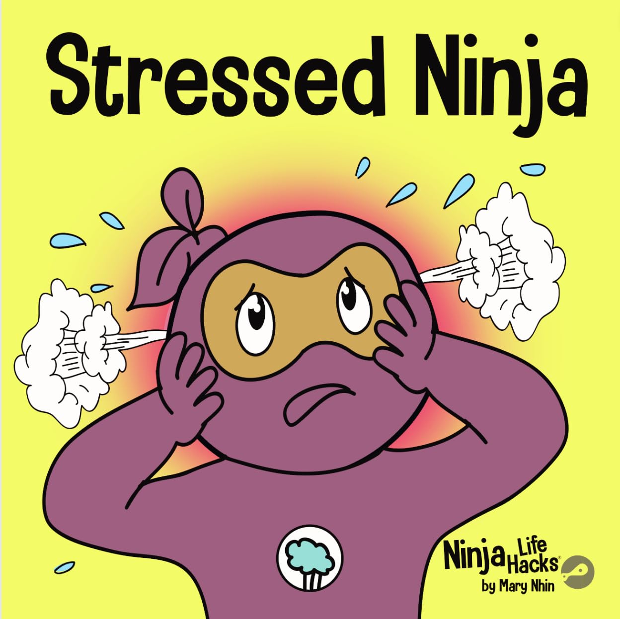 Stressed Ninja: A Children’s Book About Coping with Stress and Anxiety: 30 (Ninja Life Hacks)