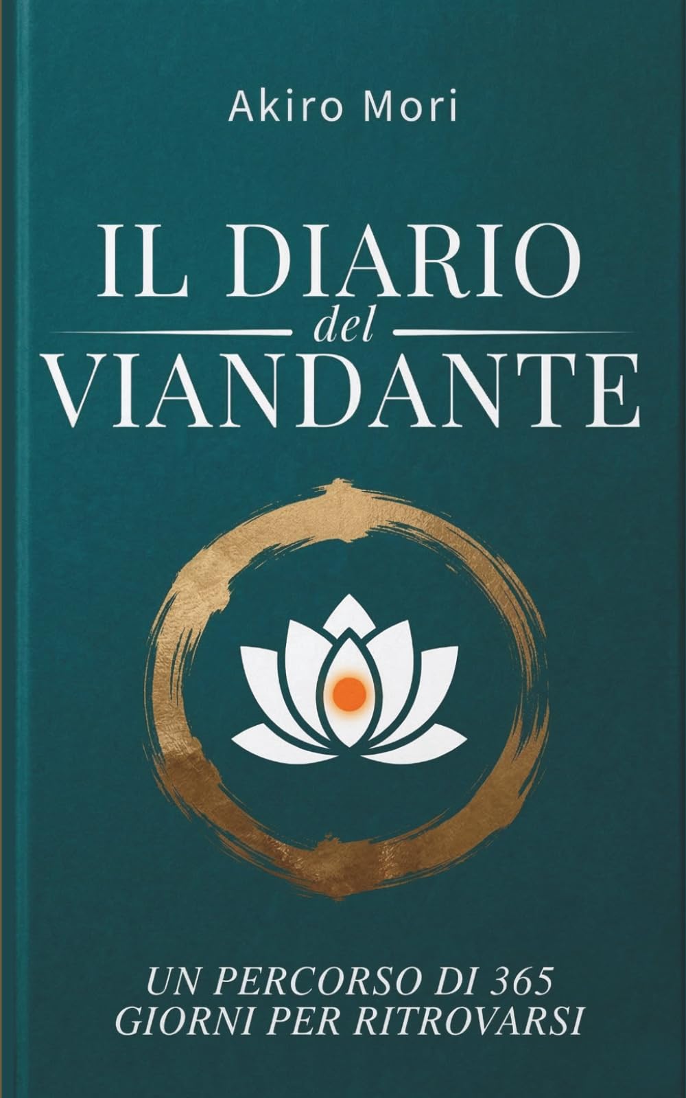 IL DIARIO del VIANDANTE: Un percorso di 365 giorni per ritrovarsi. Smetti di cercare la felicità e inizia a costruirla con questo diario guidato di mindfulness e gratitudine