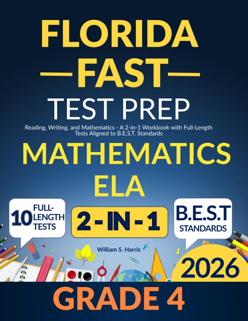 Florida FAST Test Prep Grade 4: Reading, Writing, and Mathematics - A 2-in-1 Workbook with Full-Length Tests Aligned to B.E.S.T. Standards