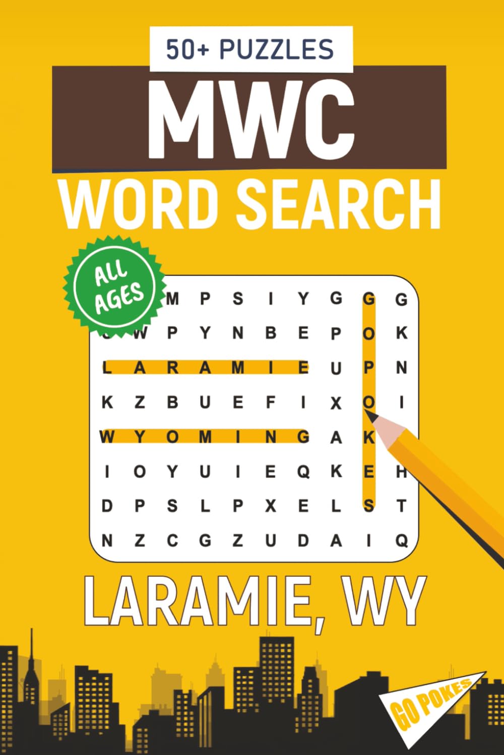 MWC Word Search - Laramie, Wyoming Edition: Word Searches About All Things Laramie, the University of Wyoming, Campus, Food, Landmarks, Sports, With ... for Gifts, Vacations, Holidays, Students