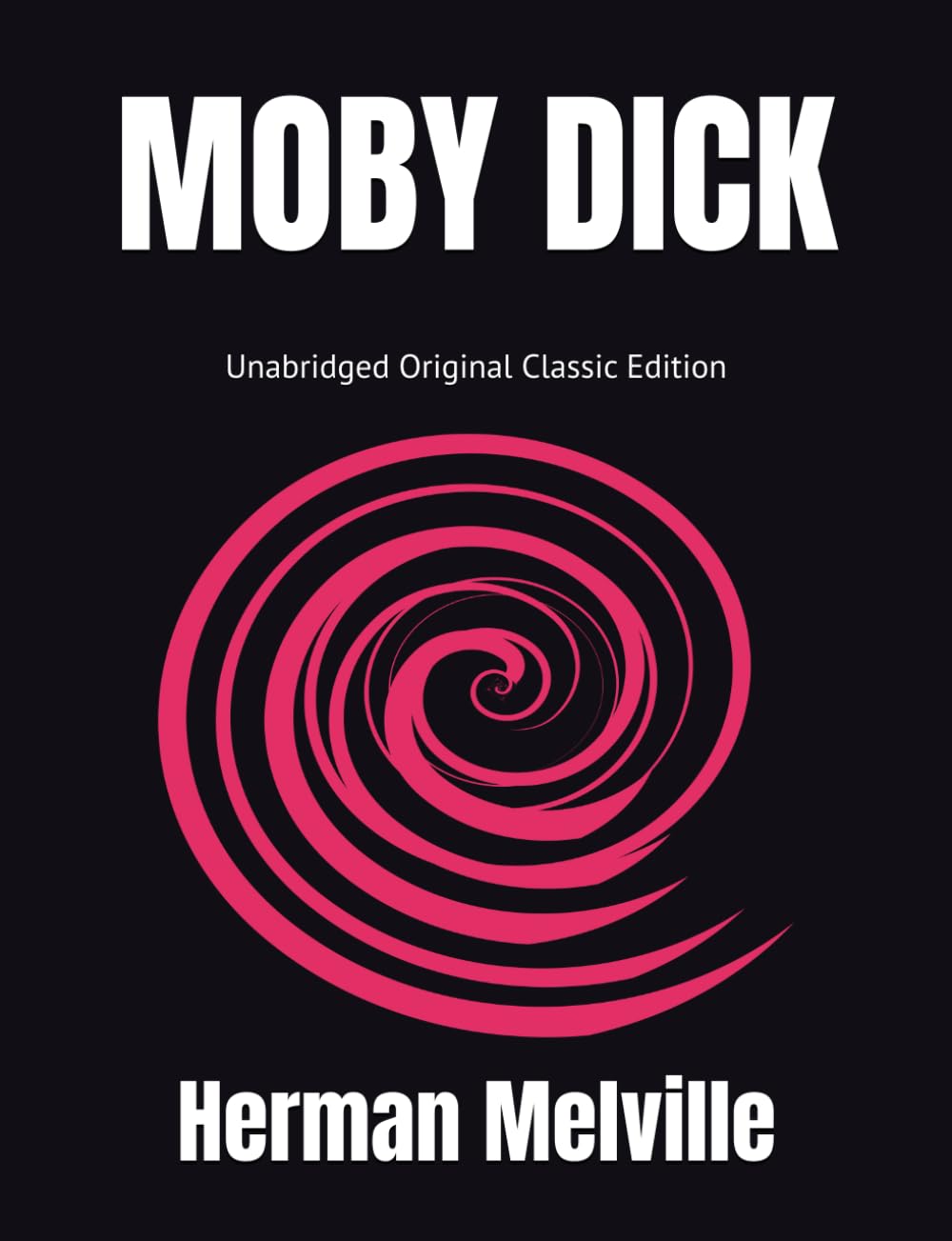 Moby Dick: Unabridged Original Classic Edition