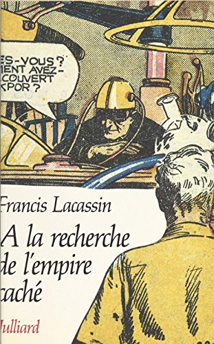 Télécharger À la recherche de l'empire caché : mythologie du roman populaire PDF