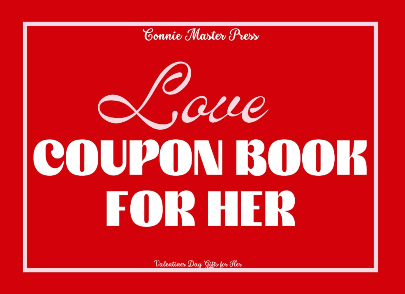 Love Coupon Book for Her: Valentines Day Gifts for Her: 50 Romantic Coupons for Girlfriend, Wife or Partner