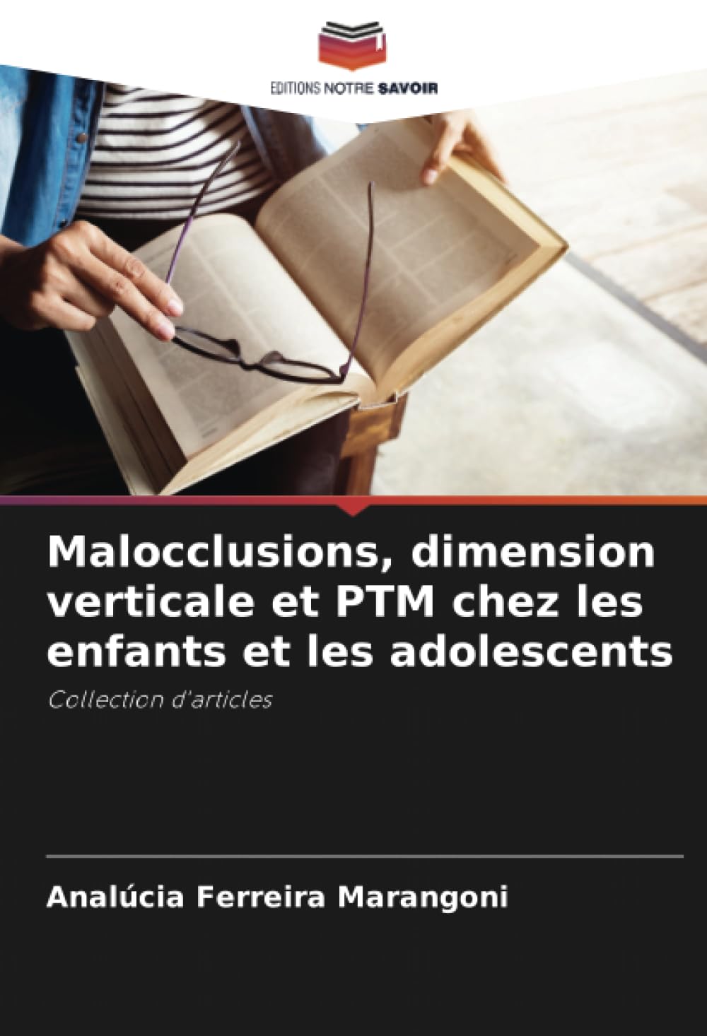 Malocclusions, dimension verticale et PTM chez les enfants et les adolescents: Collection d'articles