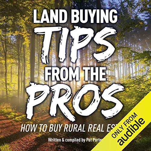 Land Buying Tips from the Pros: How to Buy Rural Real Estate Land Buying Tips from the Pros: How to Buy Rural Real Estate