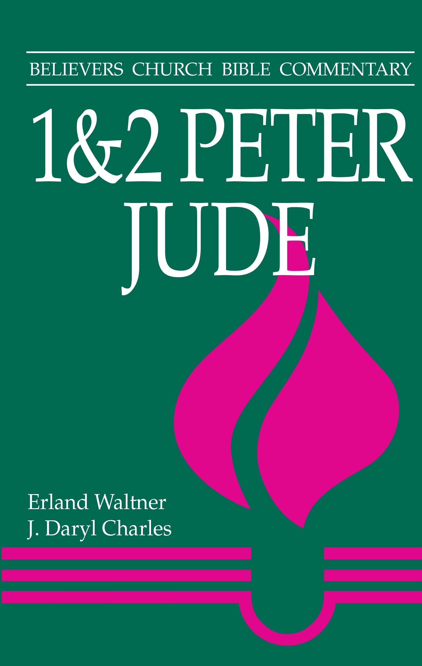 1-2 Peter, Jude: Believers Church Bible Commentary