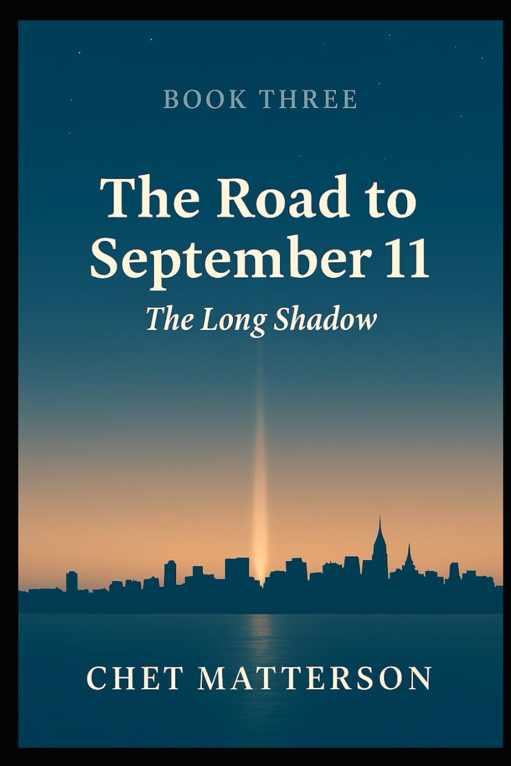 The Road to 911 - Book Three: The Long Shadow (The Road To September 11)