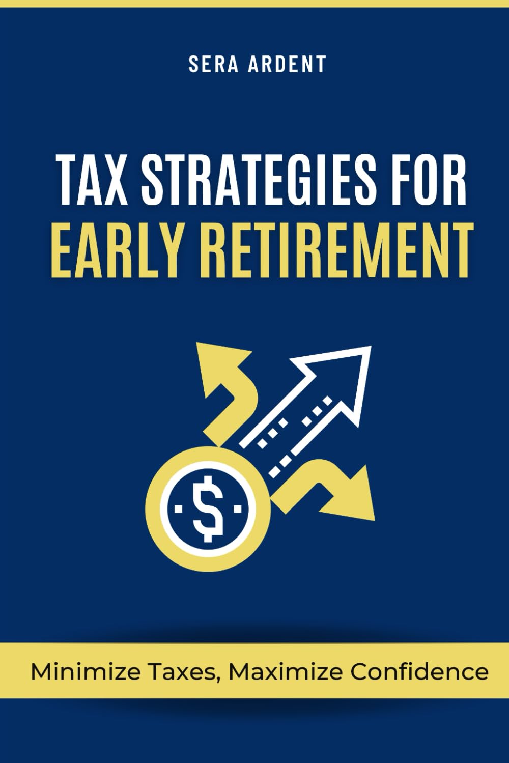 Tax Strategies for Early Retirement: Minimize Taxes, Maximize Confidence