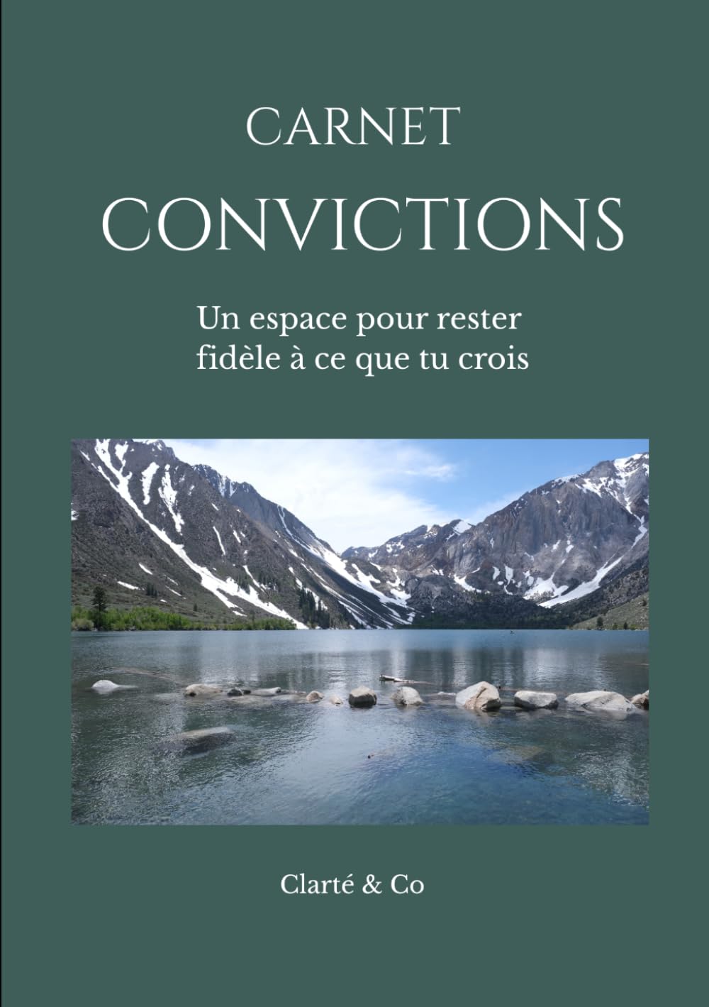 Carnet Convictions: Un espace pour rester fidèle à ce que tu crois (Carnets Clarté & Co)