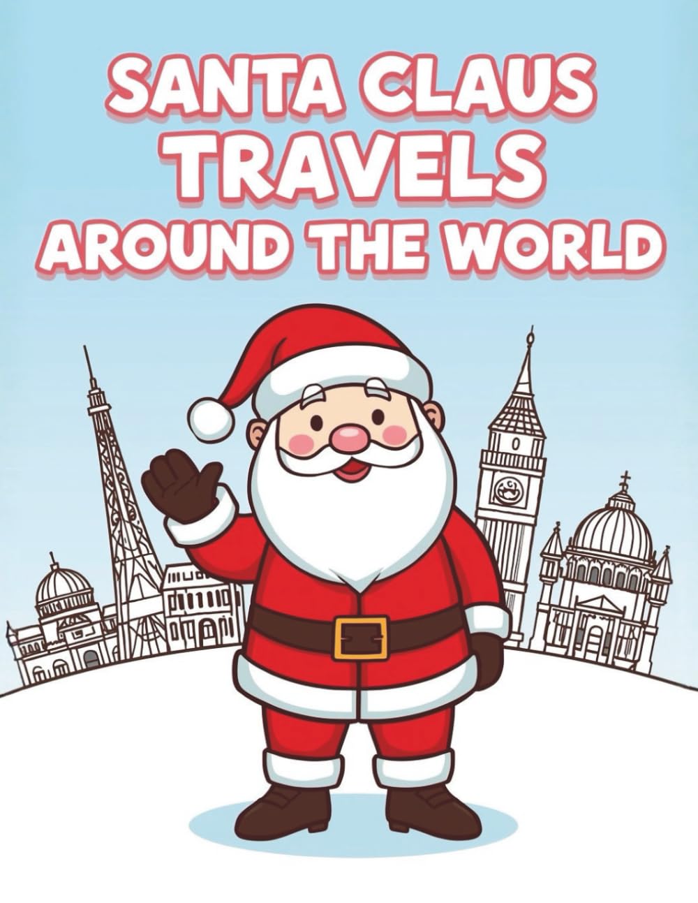 Santa Claus Travels Around the World: A Magical Christmas Coloring Book for Kids