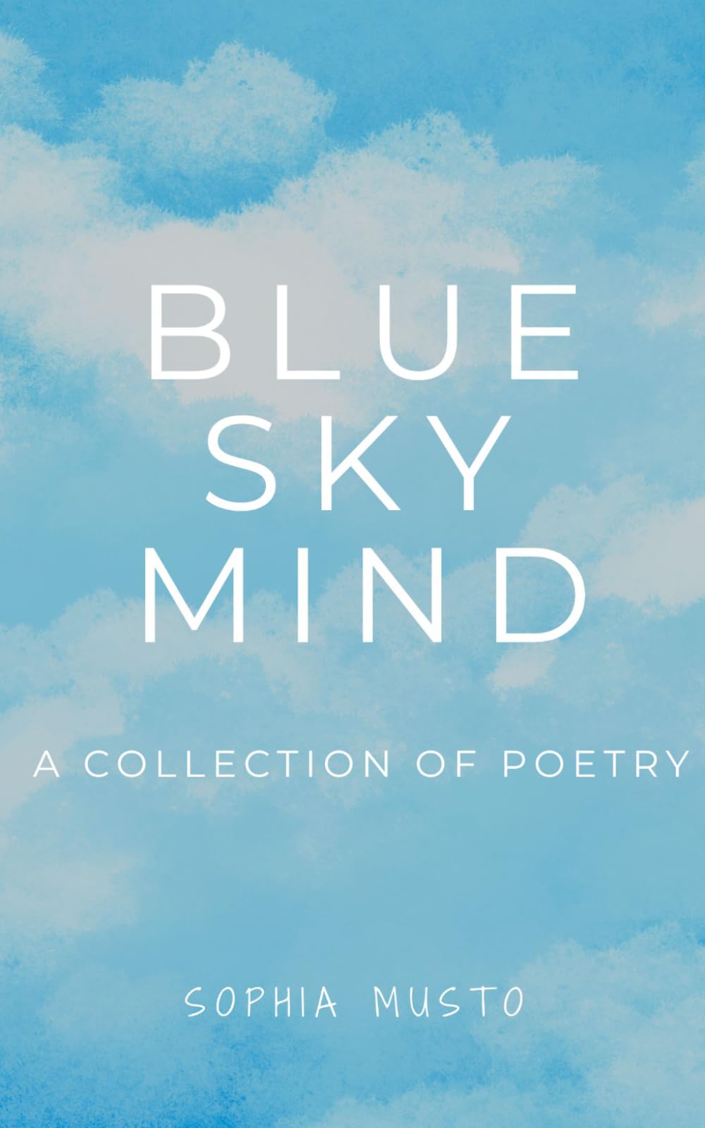 Blue Sky Mind: A Collection of Poetry