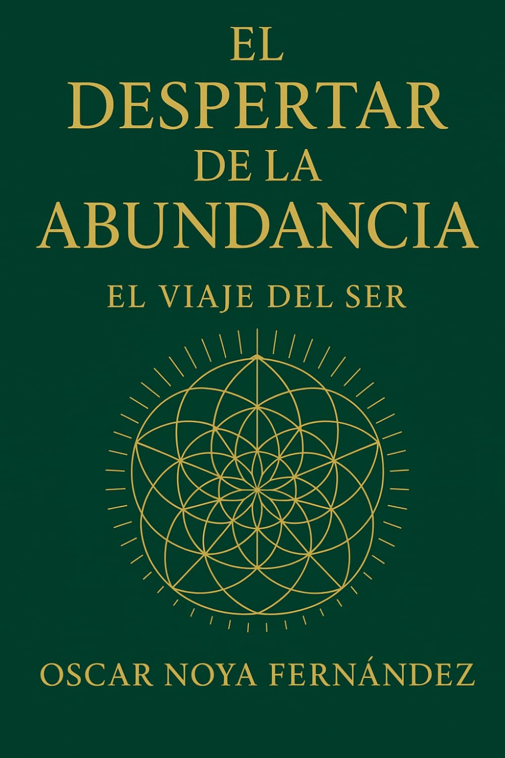 EL DESPERTAR DE LA ABUNDANCIA: EL VIAJE DEL SER