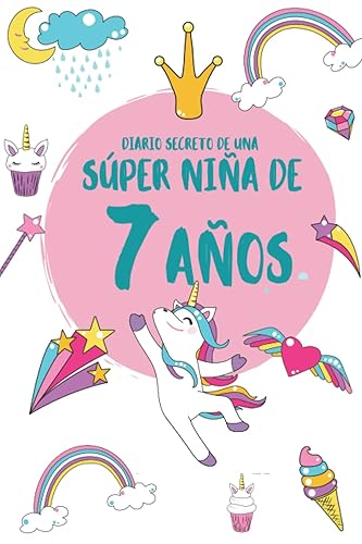 DIARIO SECRETO DE UNA SÚPER NIÑA DE 7 AÑOS: Regalo Diario y tarjeta de cumpleaños niña 7 años unicornio infantil | Libreta bonita niña - cuaderno de ... | Decoración cumpleaños niña 7 años original
