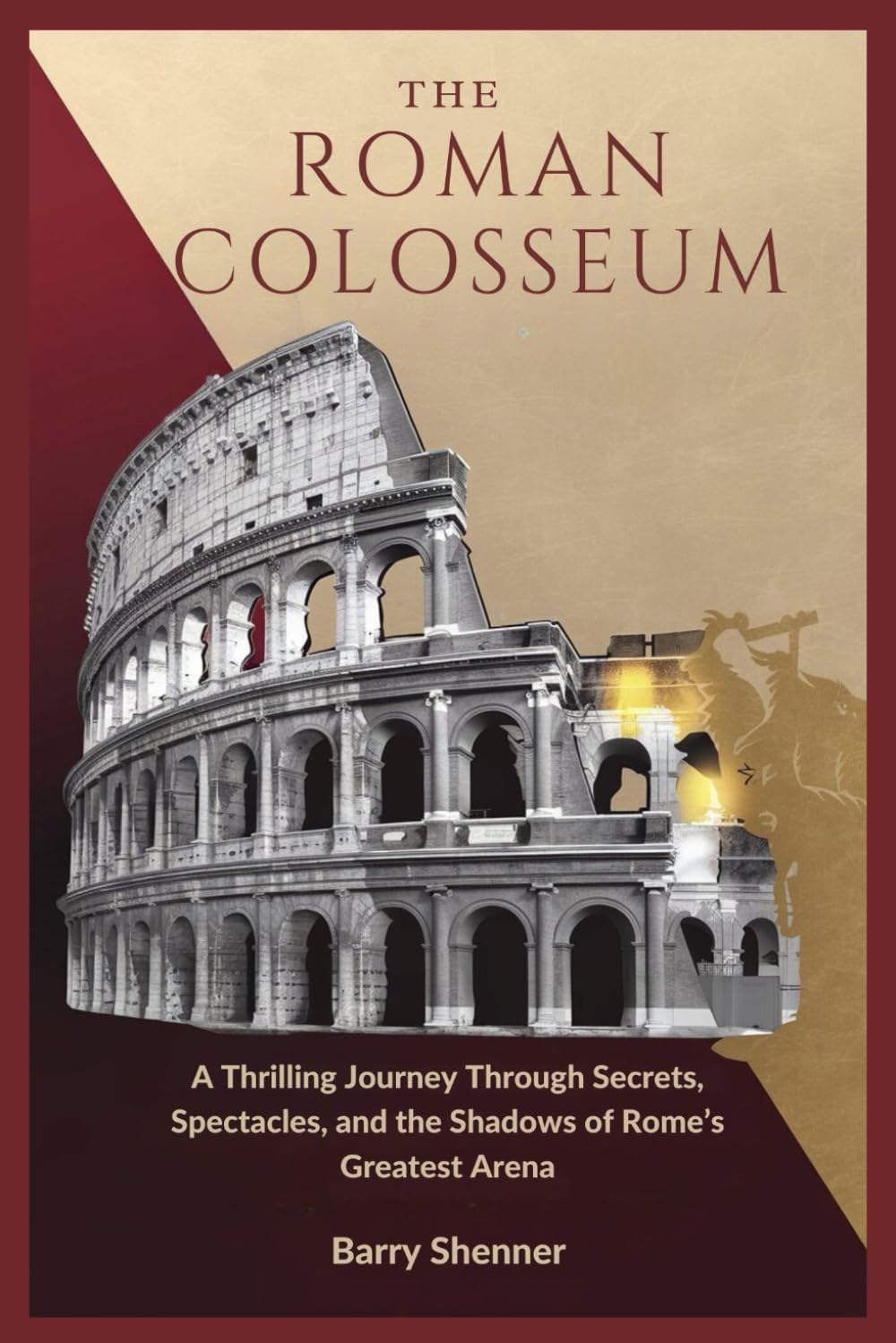 The Roman Colosseum: A Thrilling Journey Through Secrets, Spectacles, and the Shadows of Rome’s Greatest Arena