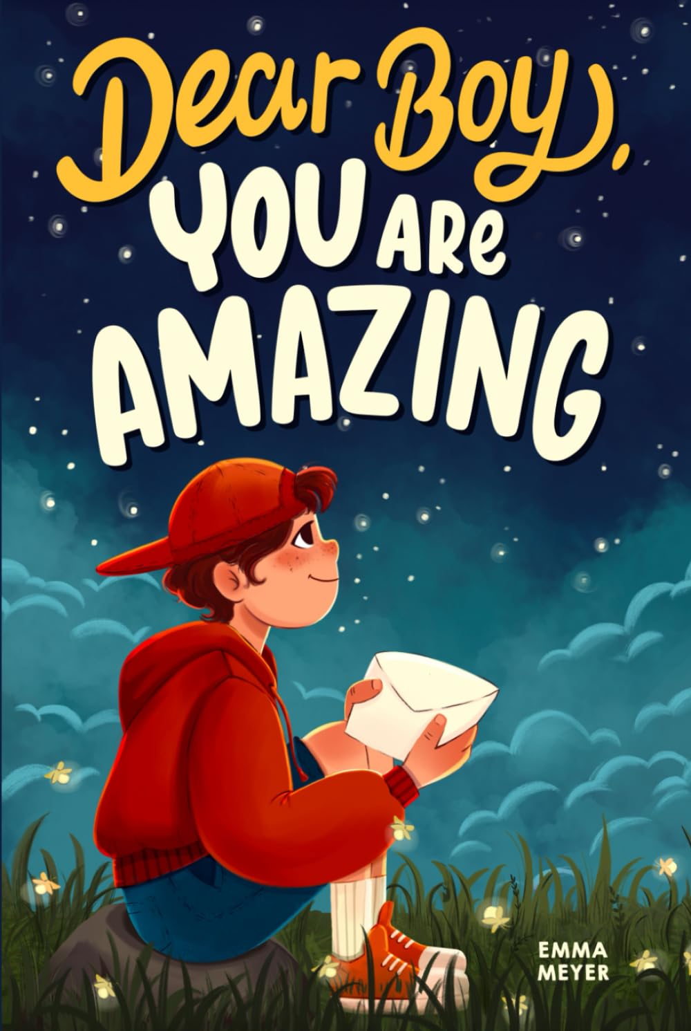 Dear Boy, You Are Amazing: An Inspiring Chapter Book for Boys about Self-Confidence, Courage, and Resilience