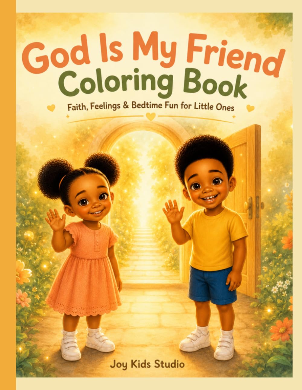 GOD IS MY FRIEND COLORING BOOK: Faith, Feelings & Bedtime Fun for Little Ones