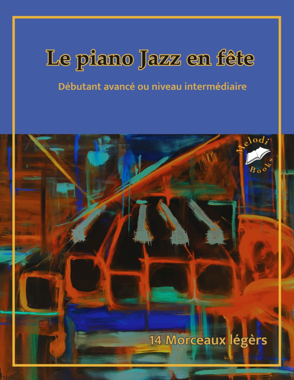 Piano jazz en fête : Morceaux faciles et rythmés pour pianistes débutants