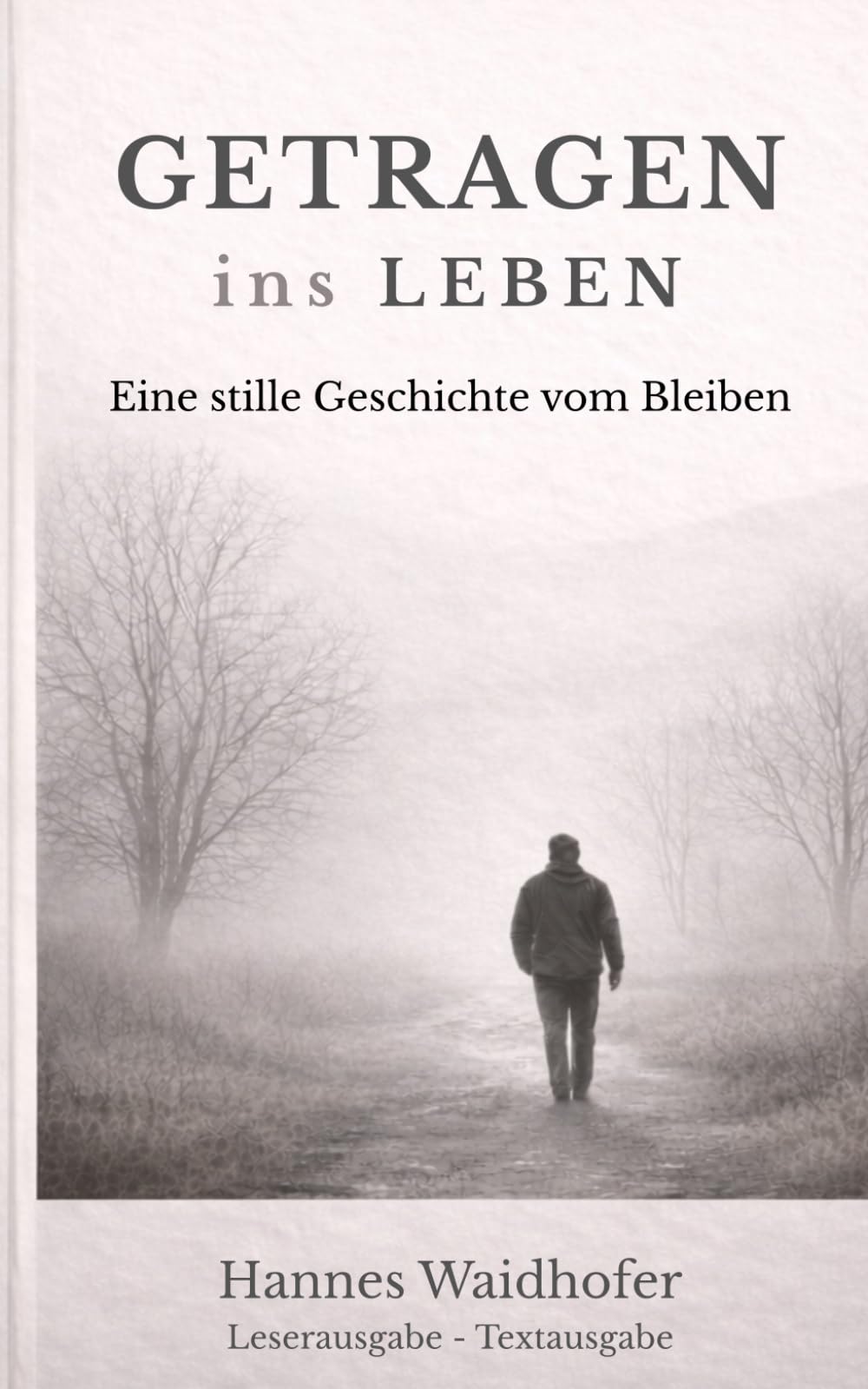 Getragen ins Leben: Eine stille Geschichte vom Bleiben