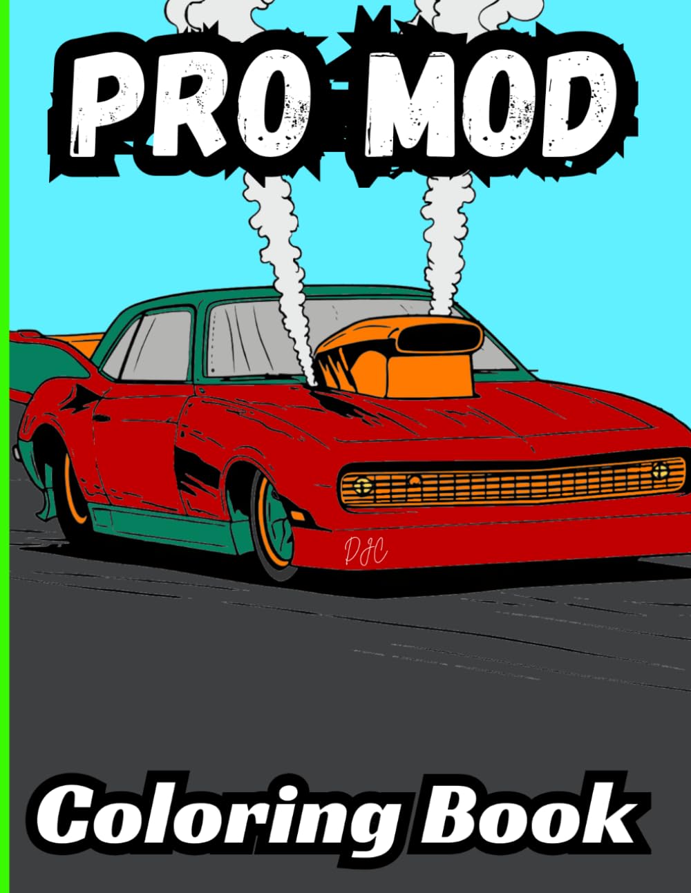 Bermrider Pro Mod Coloring Book: Drag Racing Kids Sheets Pages Race Car Track Gift Activity Speedway Raceway Dragster