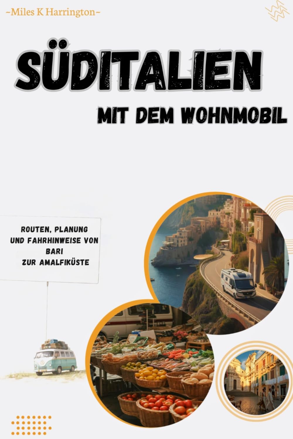 Süditalien mit dem Wohnmobil: Routen, Planung und Fahrhinweise von Bari zur Amalfiküste
