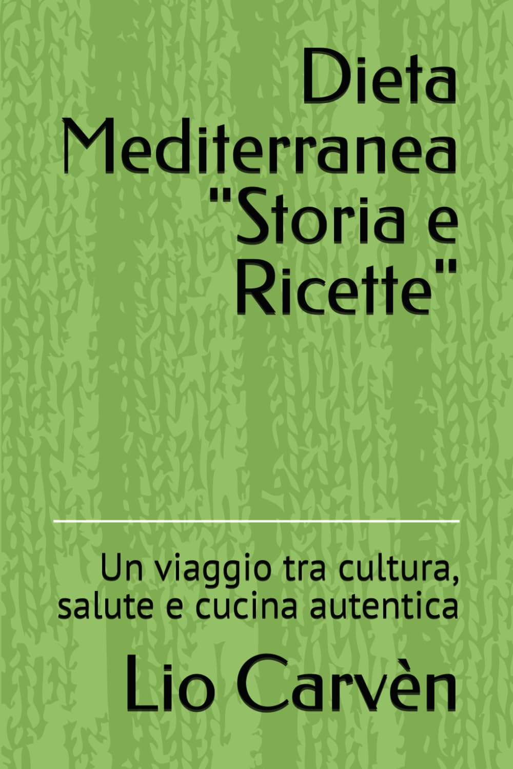Dieta Mediterranea "Storia e Ricette": Un viaggio tra cultura, salute e cucina autentica