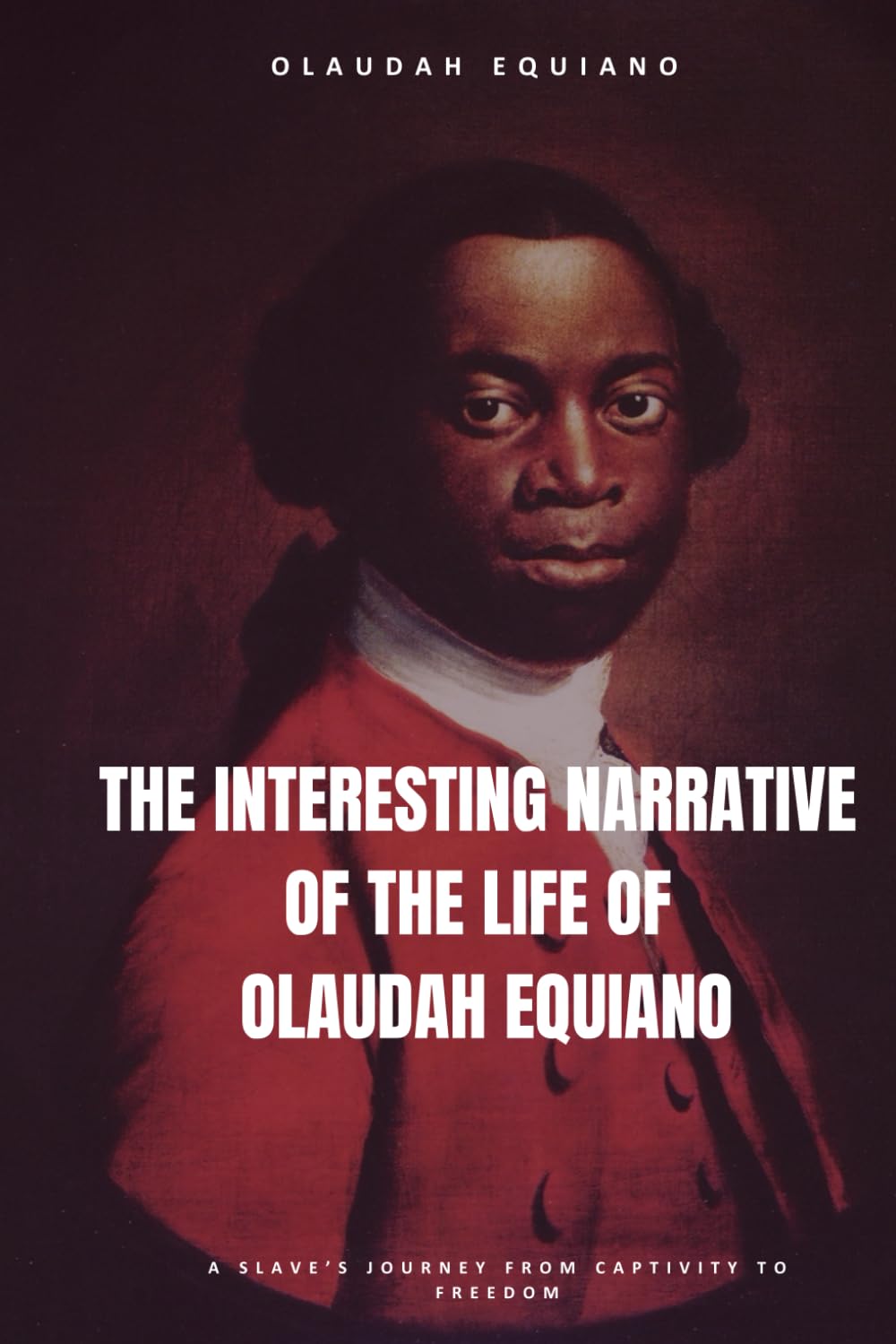 The Interesting Narrative of the Life of Olaudah Equiano