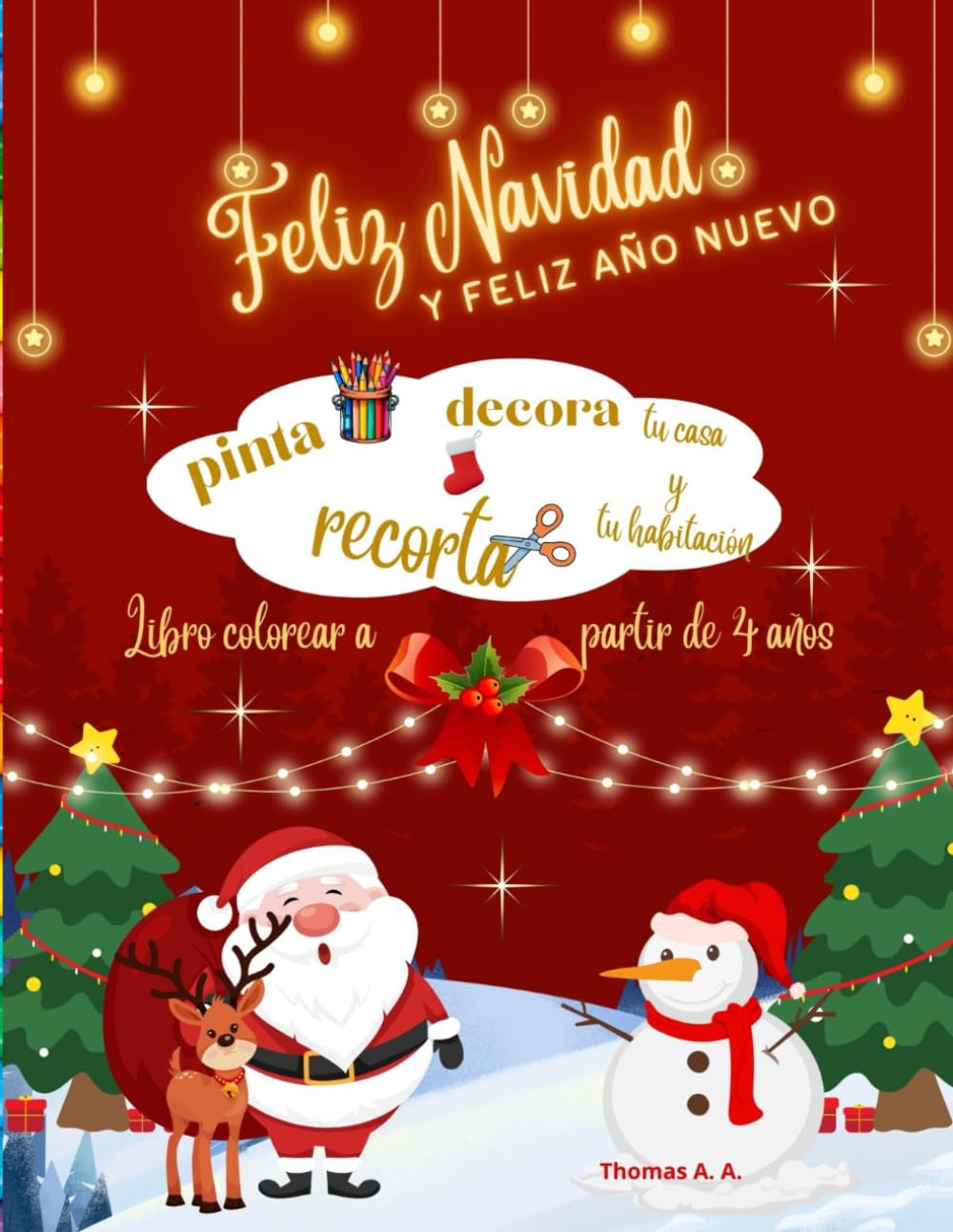 Recorta y Colorea la Navidad: Libro de Navidad para niños 4 + colorear y recortar