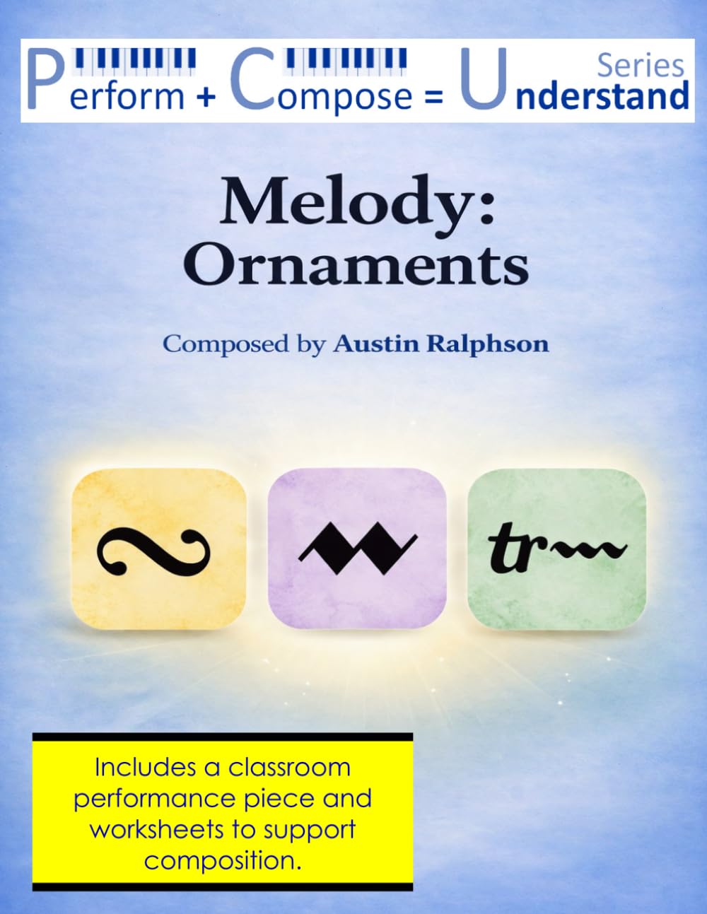 Melody: Ornaments educational pack: Perform Compose Understand PCU Series (Music education)