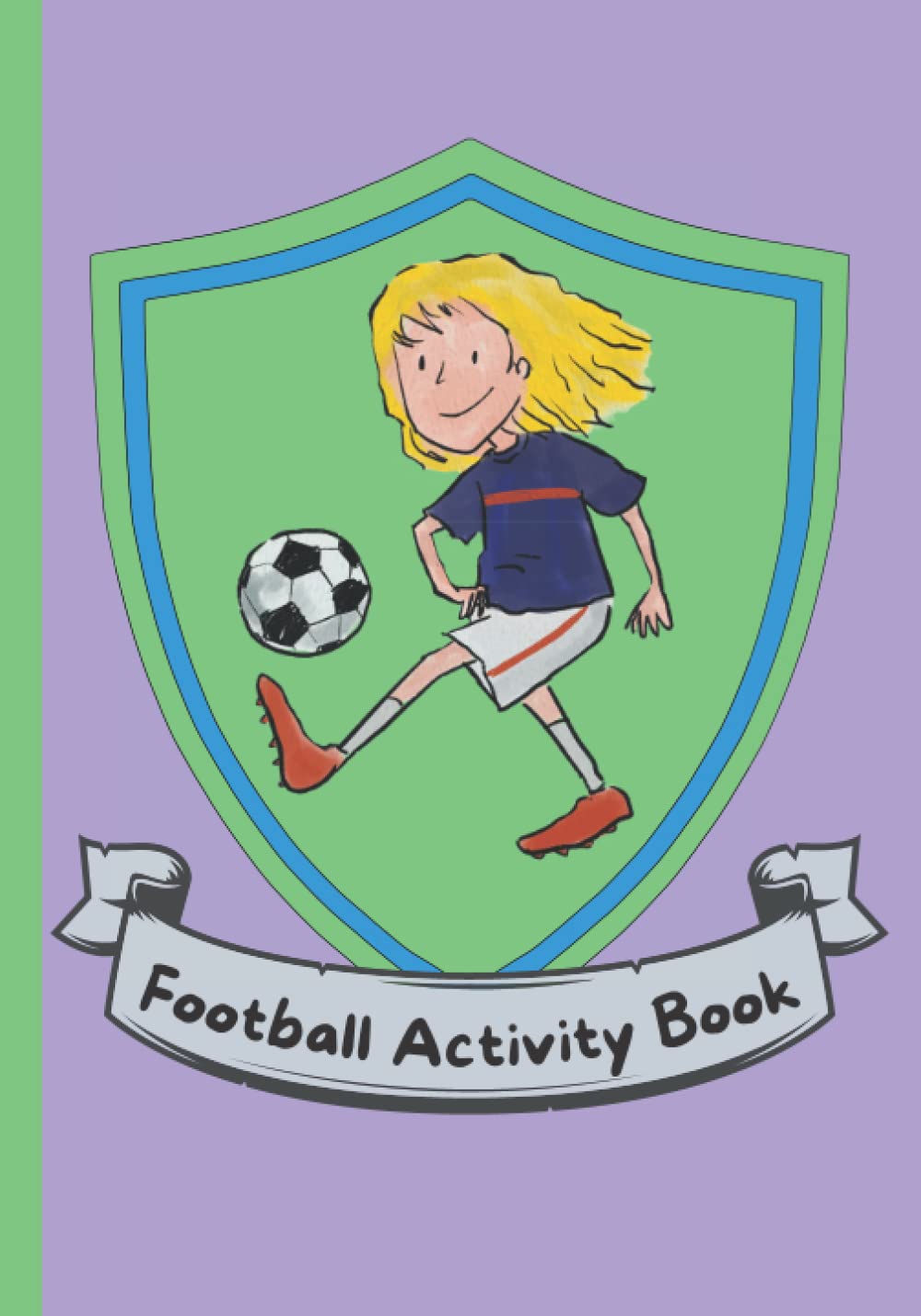 Football Activity Book: Soccer Activity Book for Kids Aged 9 to 12