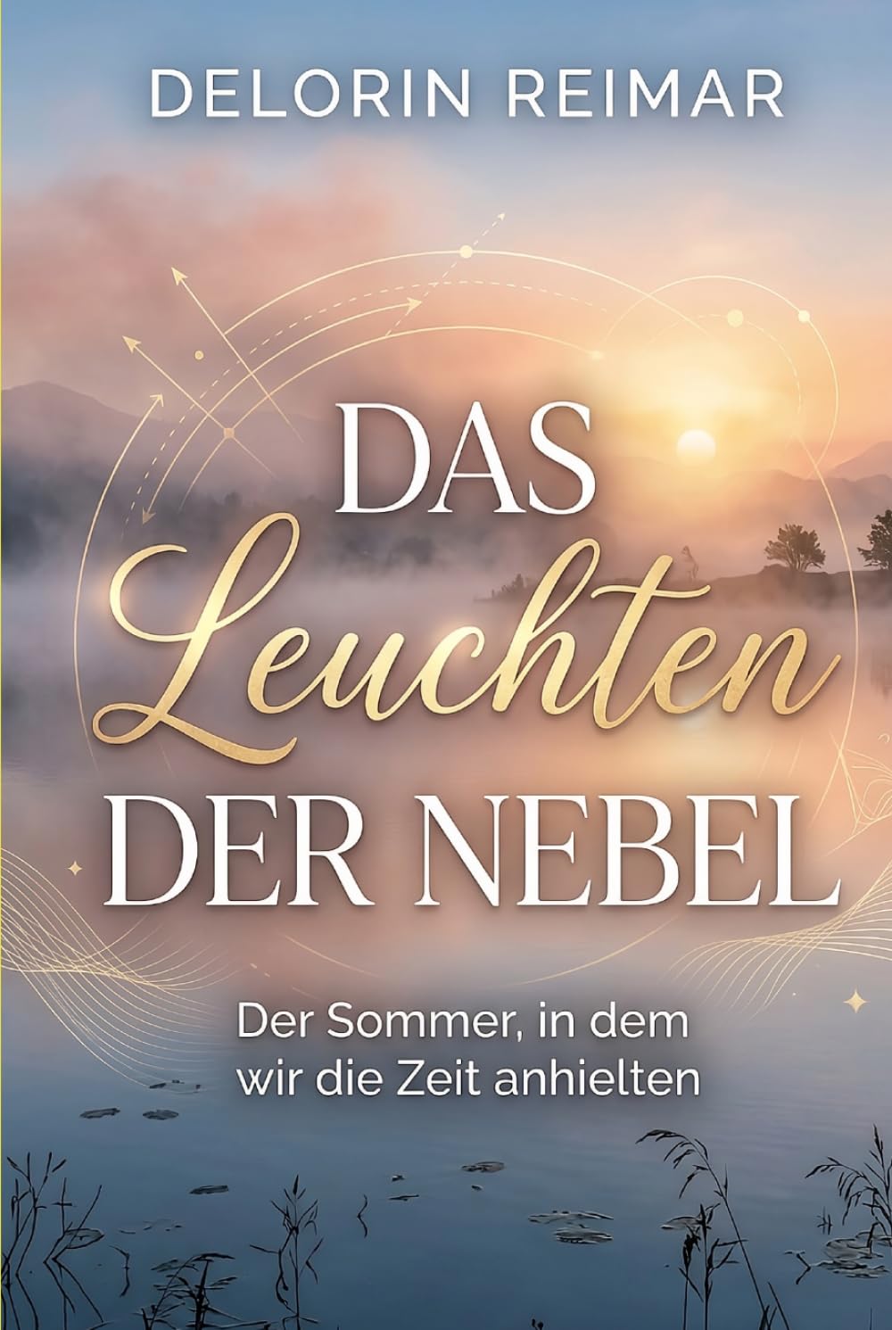 Das Leuchten der Nebel: Ein spannender Liebesroman über Ausbruch, Geheimnisse und zweite Chancen.