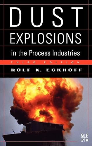 Dust Explosions in the Process Industries: Identification, Assessment and Control of Dust Hazards