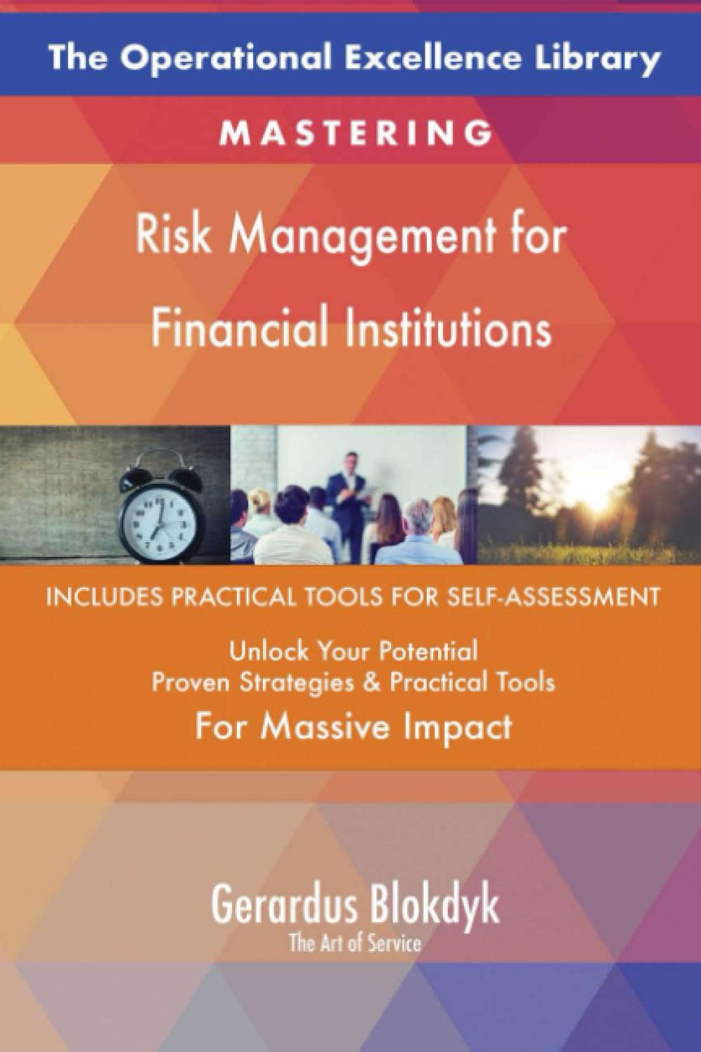 The Operational Excellence Library; Mastering Risk Management for Financial Institutions