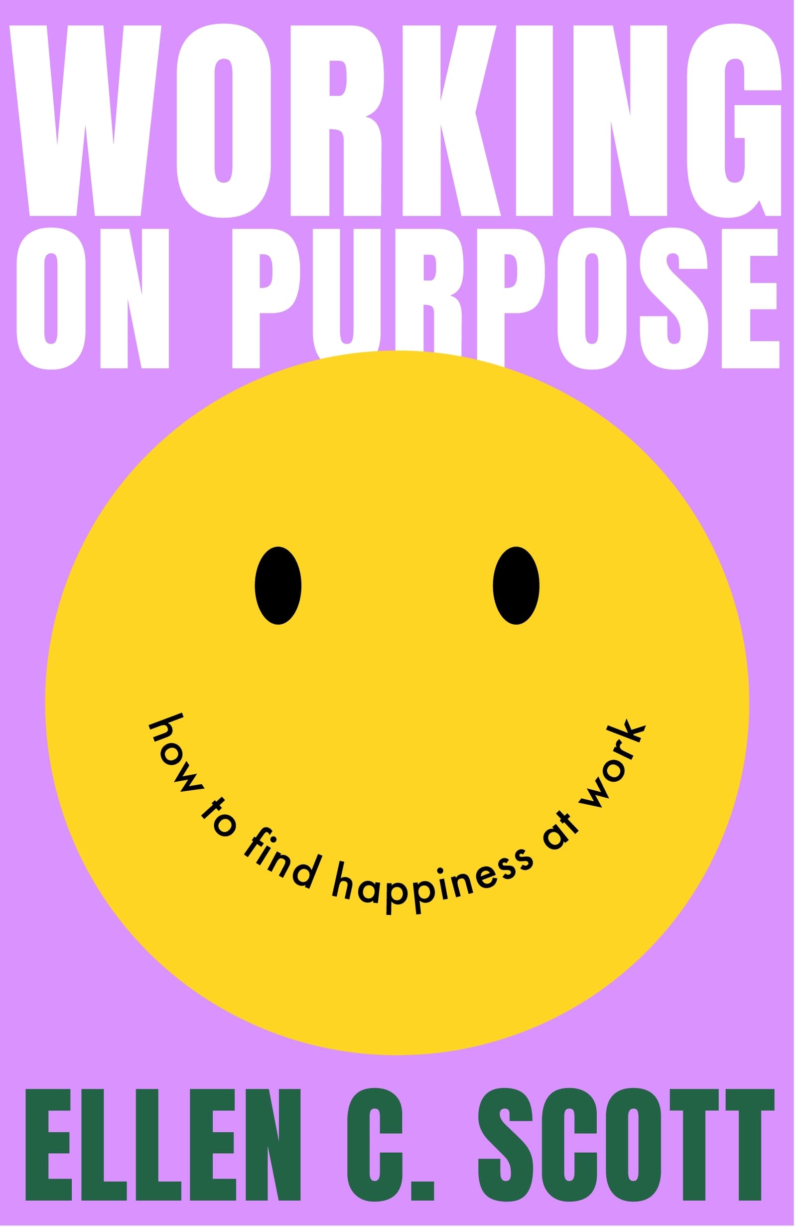 Working on Purpose: How to find happiness at work