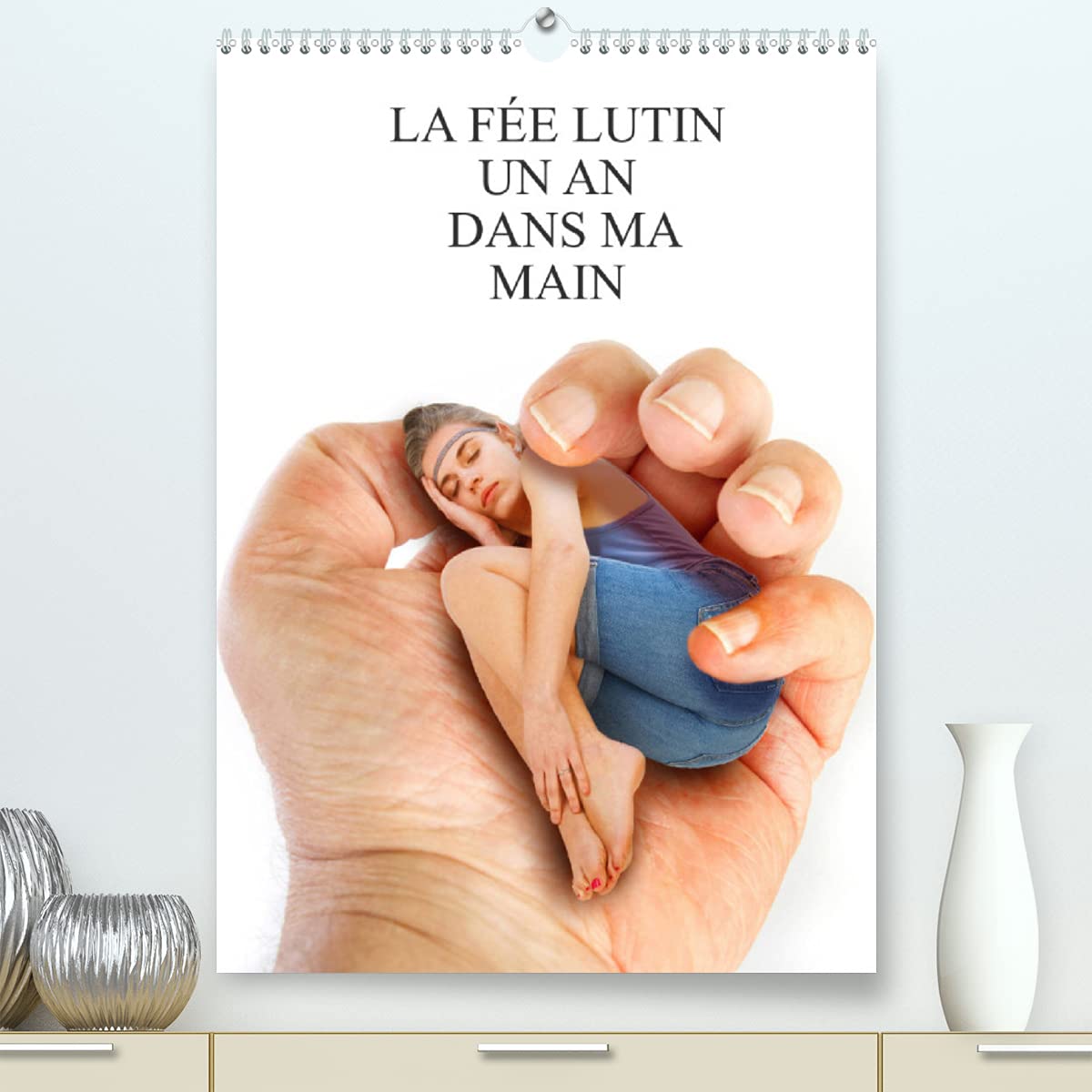 LA FÉE LUTIN UN AN DANS MA MAIN (Premium, hochwertiger DIN A2 Wandkalender 2022, Kunstdruck in Hochglanz): Une petite fée turbulente et aux oreilles ... une main. (Calendrier mensuel, 14 Pages )