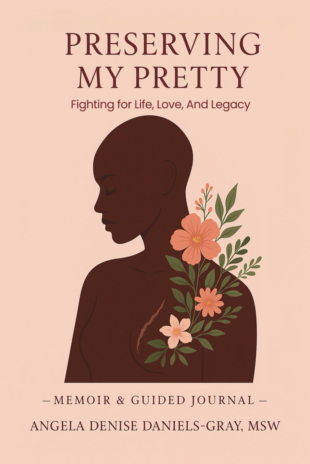Preserving My Pretty: Fighting for Life, Love and Legacy