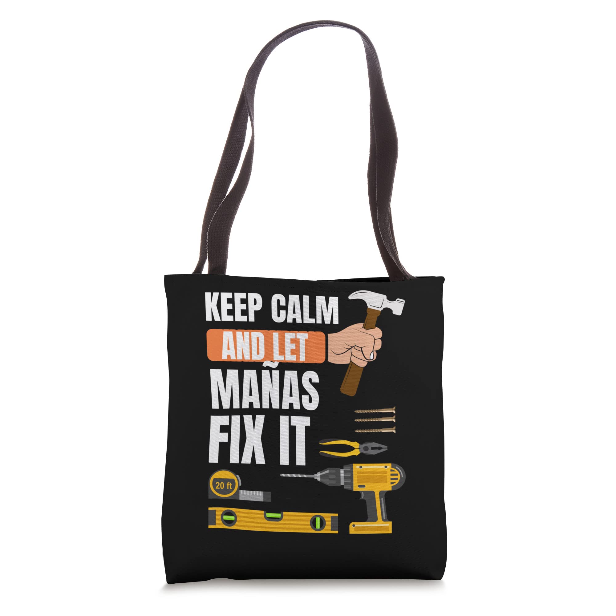 Handyman Handywoman Mañas fix everythingKeep calm and let Mañas fix it handyman, construction worker Tote Bag