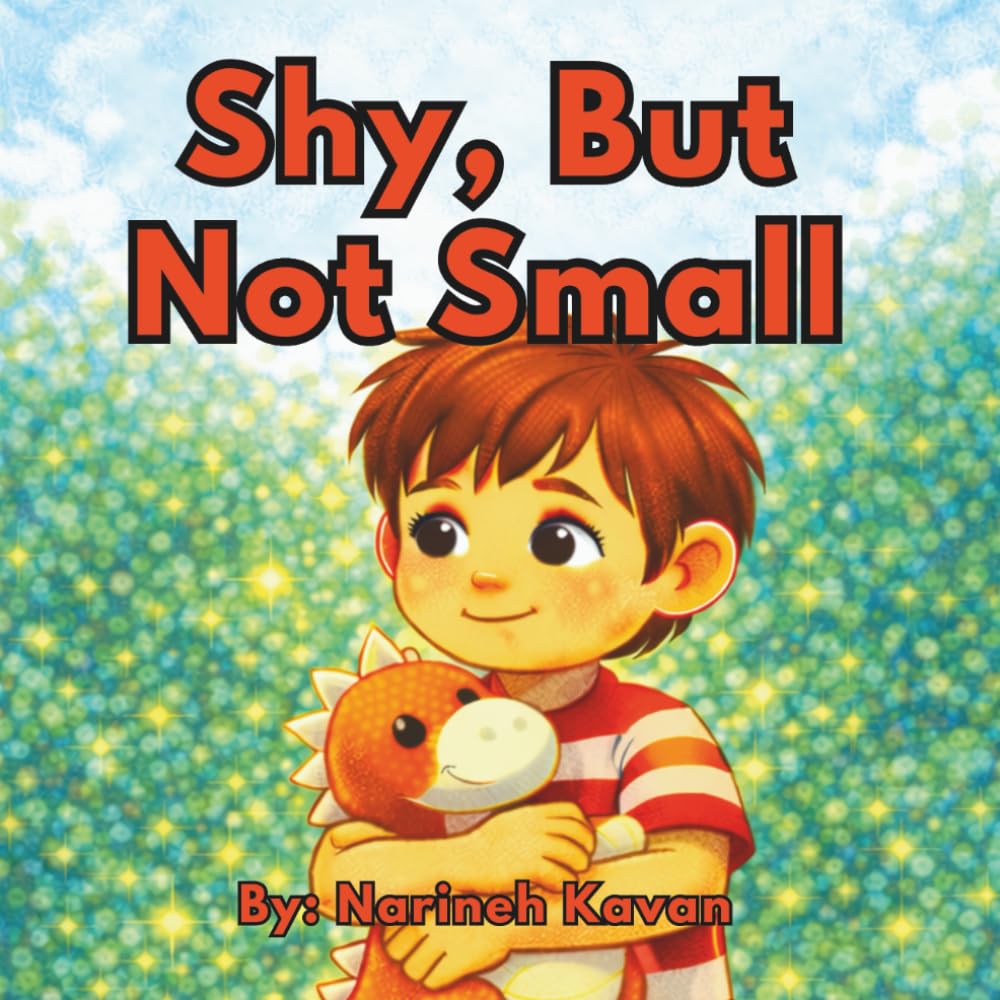 Shy, But Not Small: A gentle story about shyness, courage, and being yourself