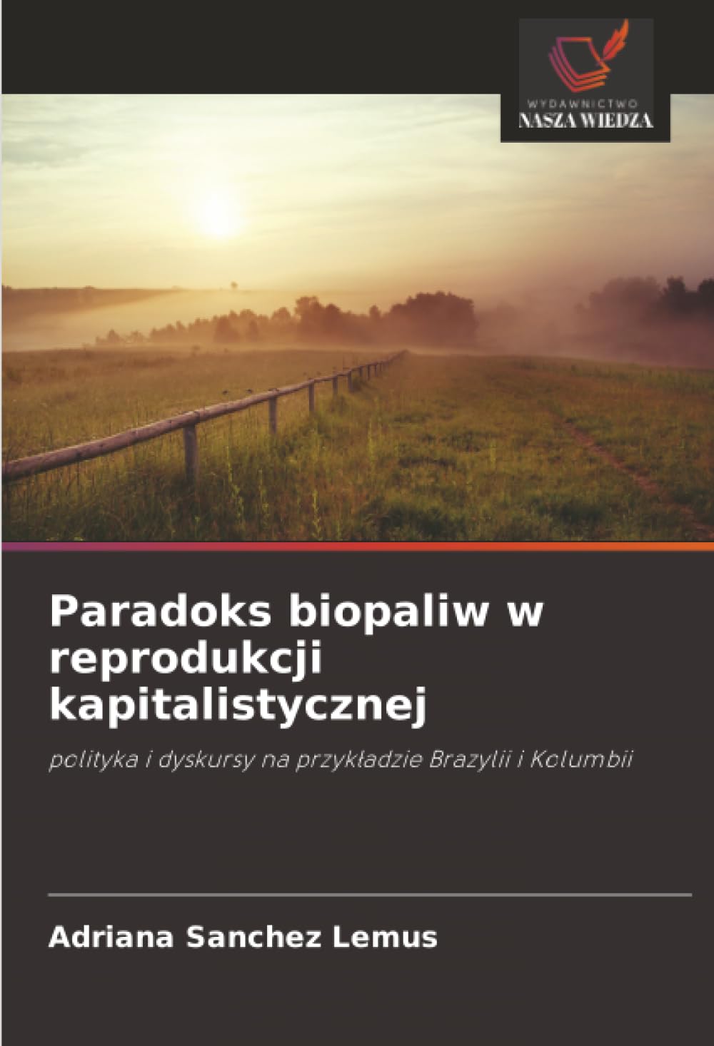 Paradoks biopaliw w reprodukcji kapitalistycznej: polityka i dyskursy na przyk¿adzie Brazylii i Kolumbii