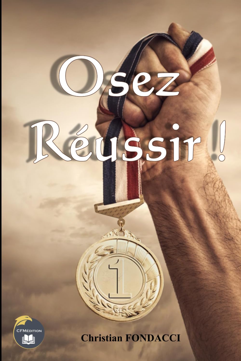 OSEZ RÉUSSIR !