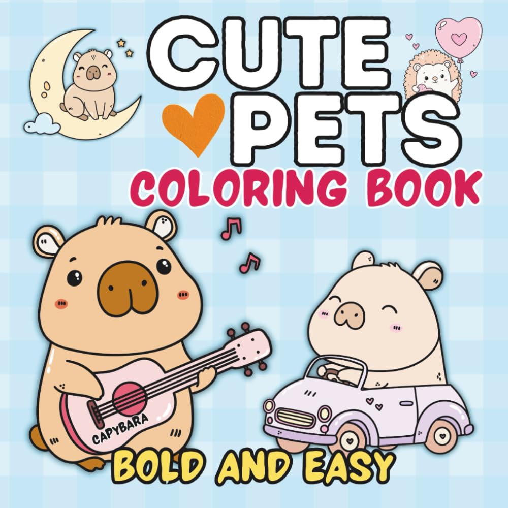 Cute Pets Coloring Book Bold And Easy: Capybara | Kitten | Puppy | Frog Thick Outline For Kids Age 6 And Above