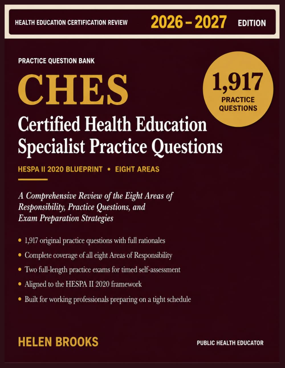CHES EXAM STUDY GUIDE 2026 - 2027: A Comprehensive Review of the Eight Areas of Responsibility, Practice Questions, and Exam Preparation Strategies