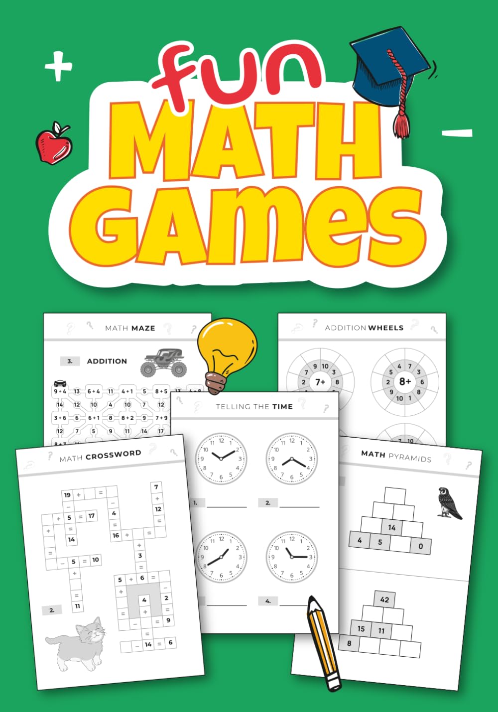 Math Addition And Subtraction Workbook For Kids: Fun Math Games Including Math Crossword, Math Maze, Math Pyramids, Telling the Time, Addition Wheels,