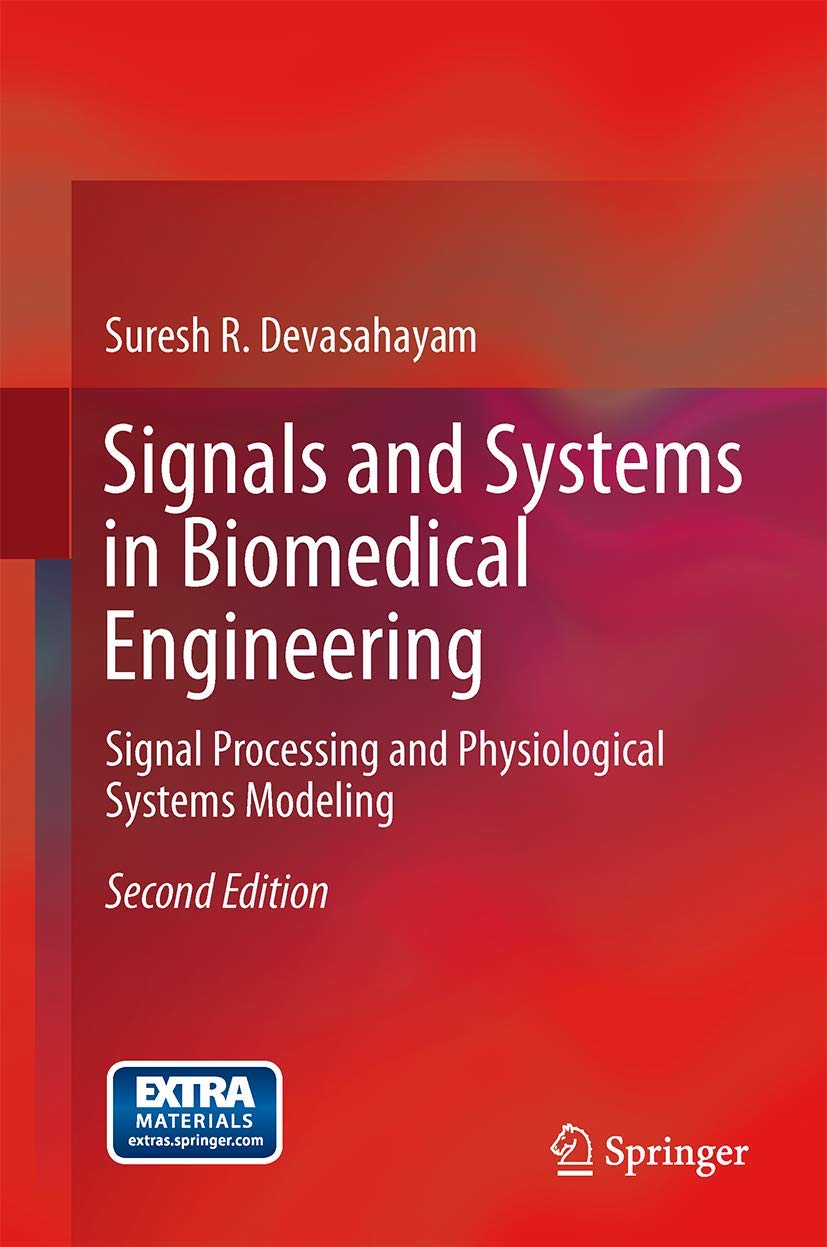 Signals and Systems in Biomedical Engineering: Signal Processing and ...
