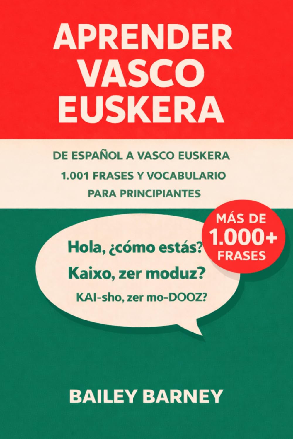 Aprender vasco euskera: 1.001 frases para principiantes y vocabulario de español a vasco euskera