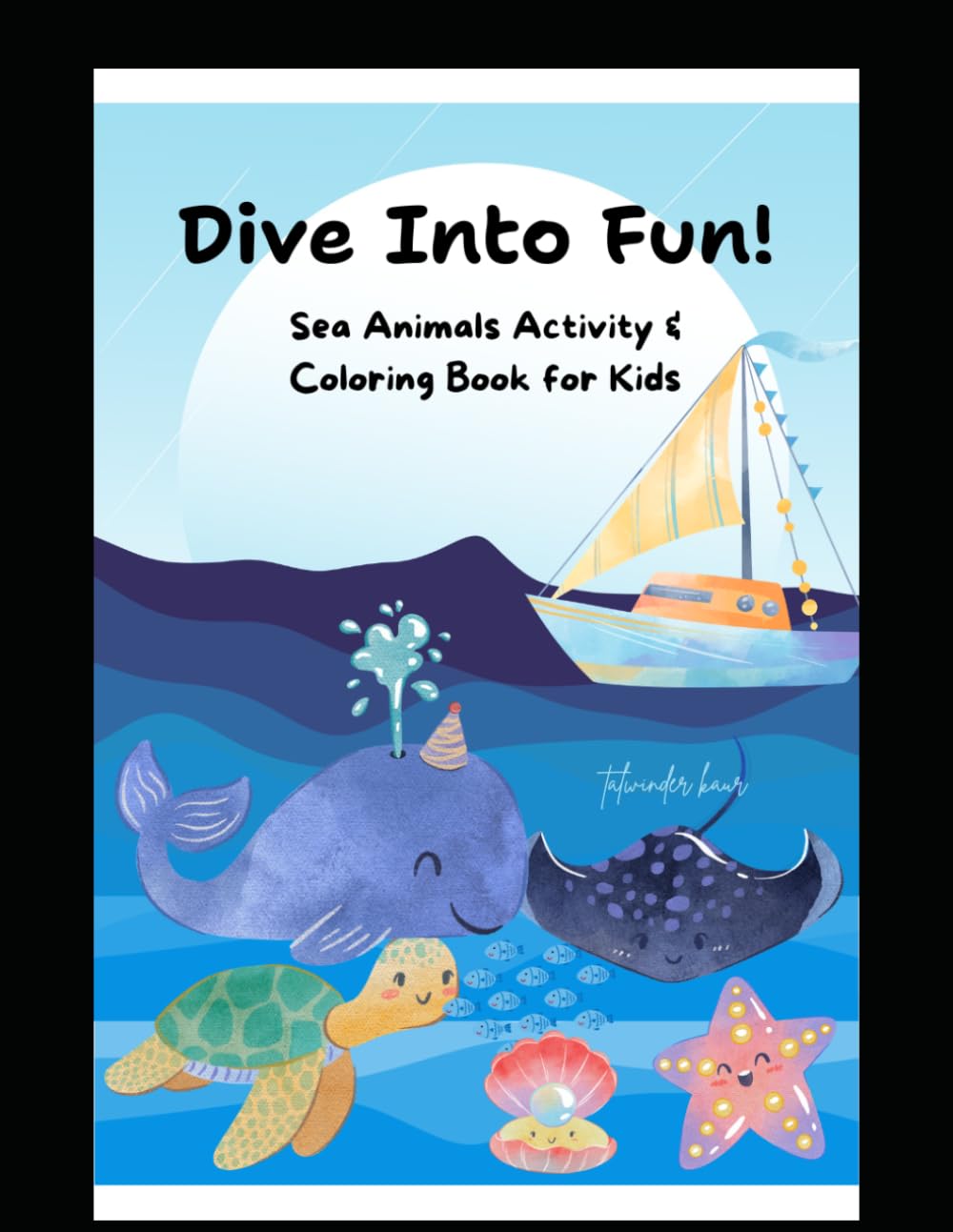 dive into fun Sea Animals Activity & Coloring Book for Kids