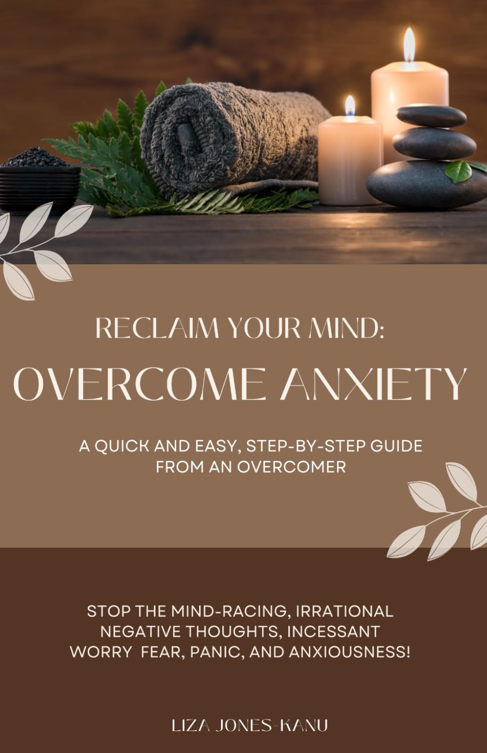Reclaim Your Mind: Overcome Anxiety: A QUICK AND EASY, STEP-BY-STEP GUIDE FROM AN OVERCOMER